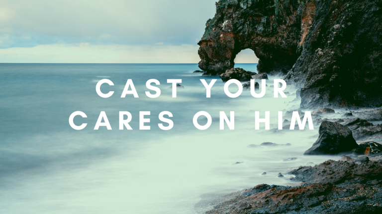 cast your cares on him