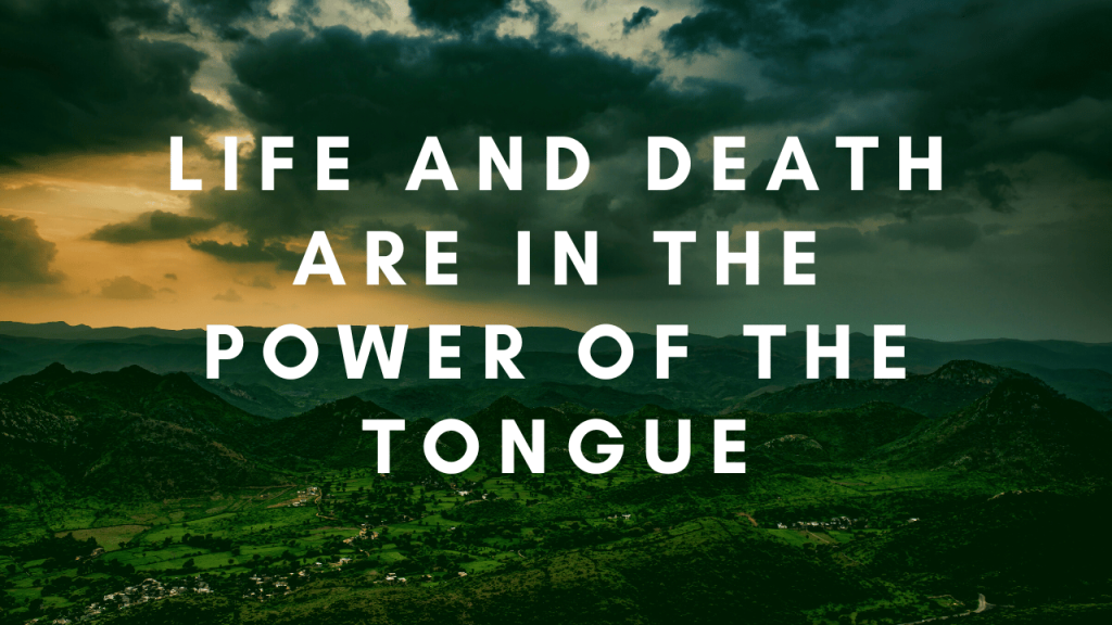 MEANING Life And Death Are In The Power Of The Tongue   Life And Death Are In The Power Of The Tongue 1024x576 