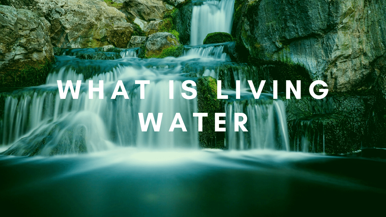 what is living water