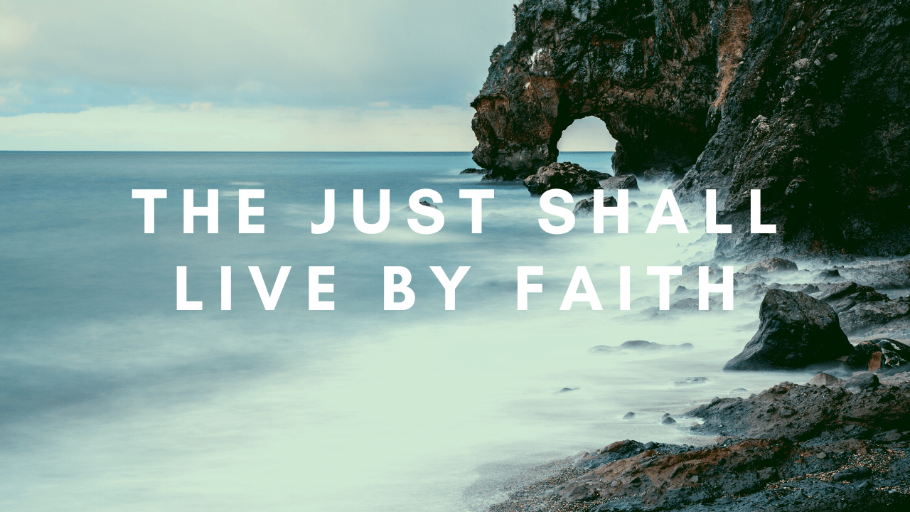 the just shall live by faith